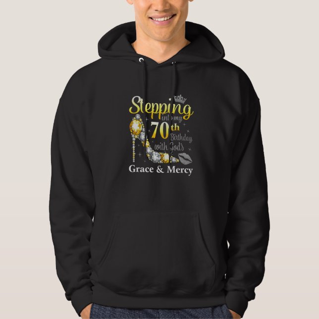 Stepping Into My 70th Birthday With God's Grace An Hoodie (Framsida)