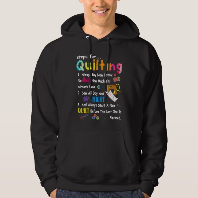 Steps For Quilting Always Buy New Fabric No Matter Hoodie (Framsida)