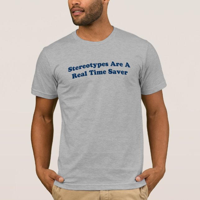 Stereotyper är en realtidssparare t shirt (Framsida)