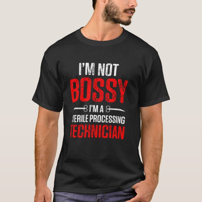 Sterile Processing Technician Bossy Funny Tech T Shirt (Framsida)