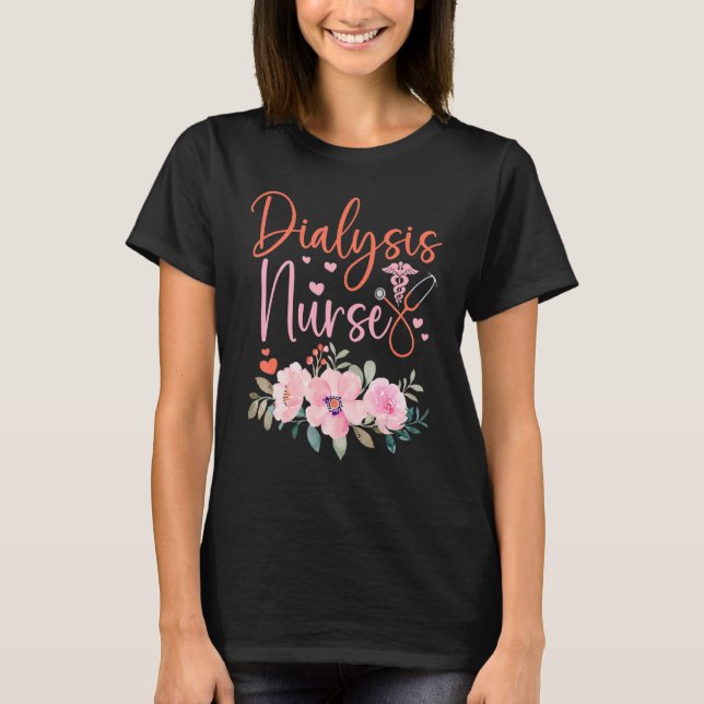 Stethoscope Floral Dialysis Nurse Appreciation T Shirt (Framsida)