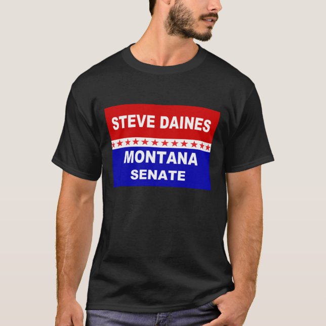 Steve Daines Montana Senate T Shirt (Framsida)