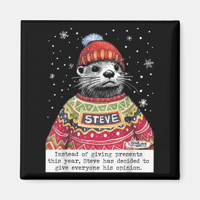 Steve Otter Instead Of Giving This Year  Magnet (Framsidan)