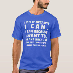 Steve Prefontaine Citat flicka T Shirt