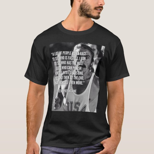 Steve Prefontaine Quote T Shirt (Framsida)