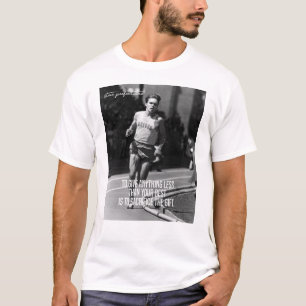 Steve Prefontaine Quote T Shirt
