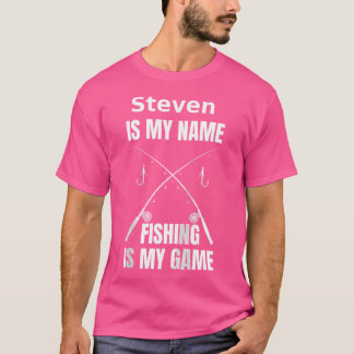 Steven är min Namn och fiske är min viltfiskare T Shirt