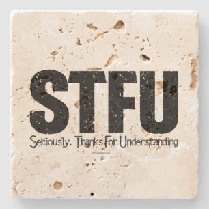 STFU: Allvarligt talat, tack för att du förstod Stenunderlägg