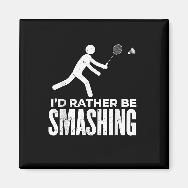 Stick Figure Badminton - Jag hellre smashar Bad Magnet (Framsidan)