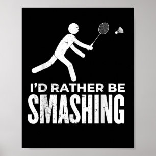 Stick Figure Badminton - Jag hellre smashar Bad Poster