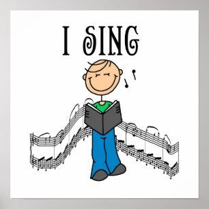 Stick Figure Male I Sing T-shirts and Gifts Poster