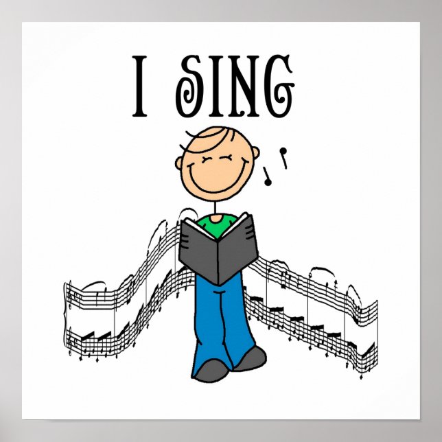 Stick Figure Male I Sing T-shirts and Gifts Poster (Framsidan)