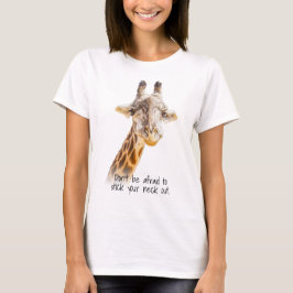 Stick Your Neck Out Citat Giraff Foto Modern T Shirt