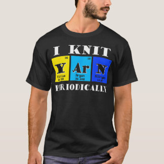 Sticka Garn Periodiskt Roligt Stickning Kemi Ho T Shirt