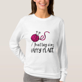 Stickning är min lyckliga plats t shirt