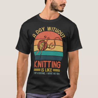Stickning En Dag Utan Stickning Är Som Bara På Skä T Shirt