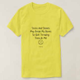 Sticks and Stones - A MisterP Shirt T