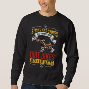 Sticks och stenar kan bryta mina ben men Dirt Bike Lång Ärmad Tröja