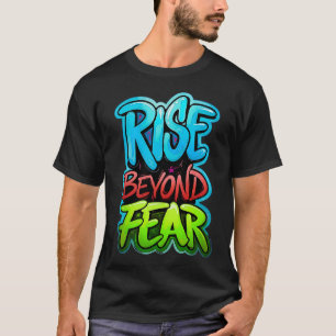 Stiga upp bortom rädslans graffiti-design t shirt