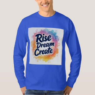 Stiga upp Dream Skapar - inspirations- och brant S T Shirt