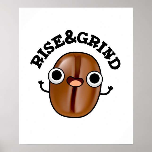 Stiga upp och grind funny kaffe Bean Pun Poster (Framsidan)