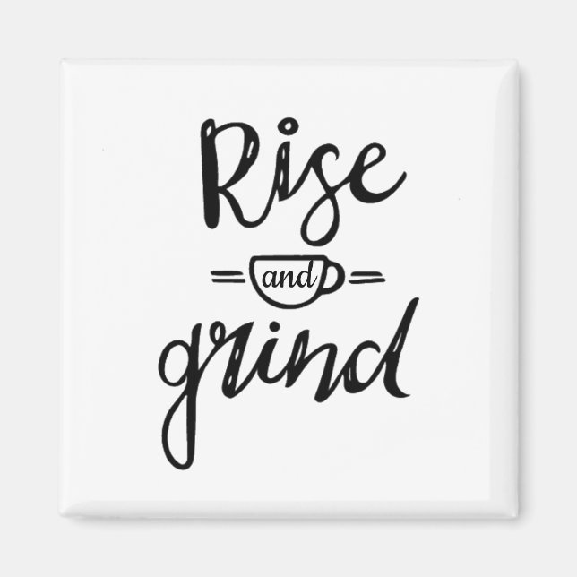 Stiga upp och grindkaffe magnet (Framsidan)