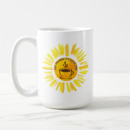 Stiga upp och Shine Coffee Time Kaffemugg