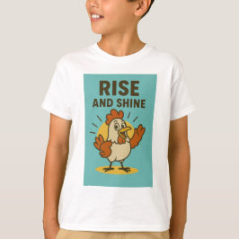 Stiga upp och Shine Lycklig Chicken T Shirt