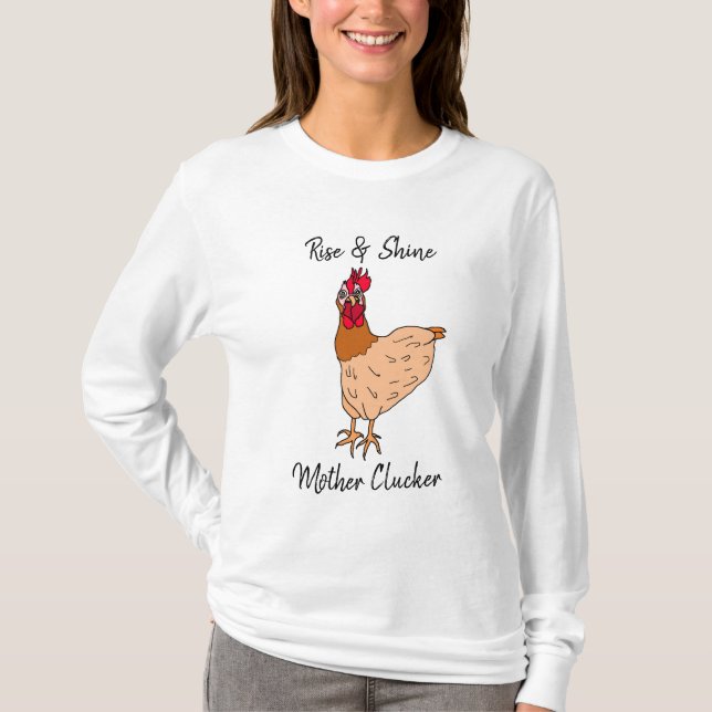 Stiga upp och Shine, Mor Clucker Funny Chicken T Shirt (Framsida)