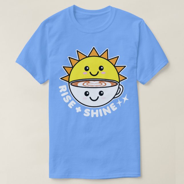 Stiga upp och Shine Sol och kaffe T Shirt (Design framsida)