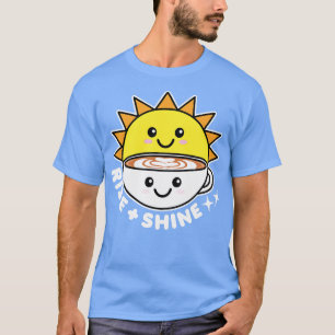 Stiga upp och Shine Sol och kaffe T Shirt
