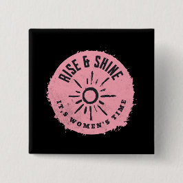 Stiga upp och skina det, kvinnors tid knapp