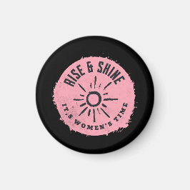 Stiga upp och skina det, kvinnors tid magnet