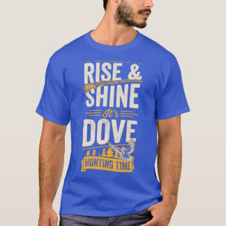 Stiga upp och skina sin Dove Hunting Time T Shirt