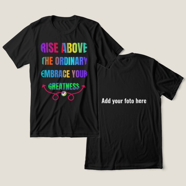 Stiga upp ovanför den vanliga reliefen din storhet t shirt (Design fram och bak)