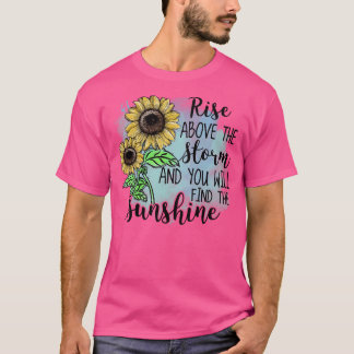 stiga upp över stormen och du hittar solsken t shirt