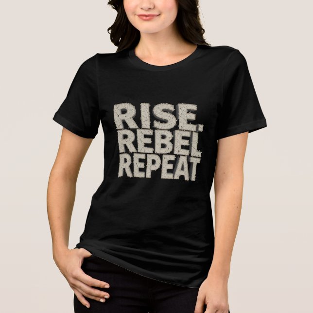 Stiga upp, Rebel, Repeat- Kvinnors historiemånad T Shirt (Framsida)