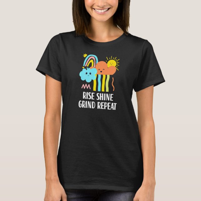 Stiga upp Shine Grind Repeat inspirational Profess T Shirt (Framsida)