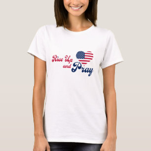 Stiga upp up & Pray for USA Patriotic T-Shirt