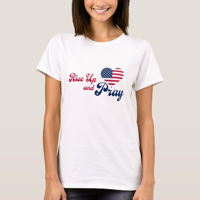 Stiga upp up & Pray for USA Patriotic T-Shirt (Framsida)