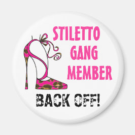 "Stiletto Gang Member - BACK OFF!" Magnet