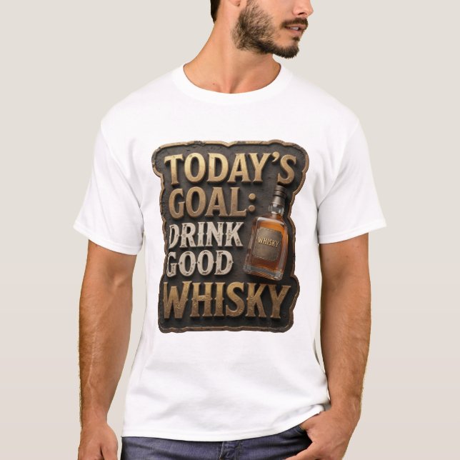 Stilfull guld DAGENS MÅL DRIK BRA WHISKY T Shirt (Framsida)