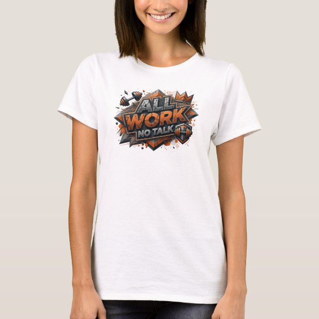 Stilfull rosa ALL WORK NO TALK specialdesignad t-s T Shirt (Framsida)