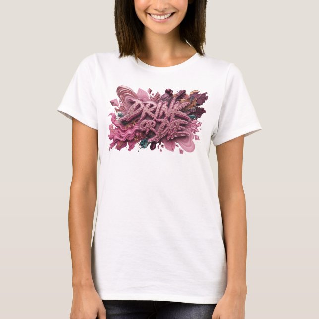 Stilfull rosa DRINK OR DIE -tröja T Shirt (Framsida)