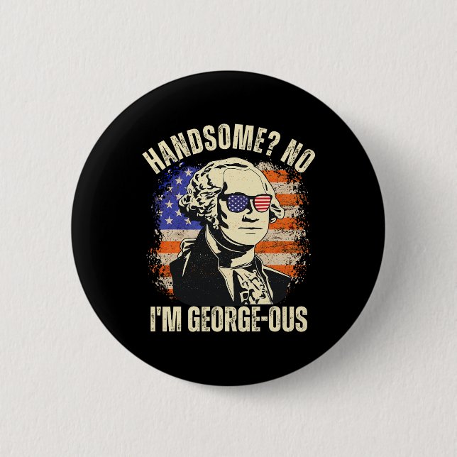 Stilig Nej jag är Georgeous George Washington 4e Knapp (Framsida)