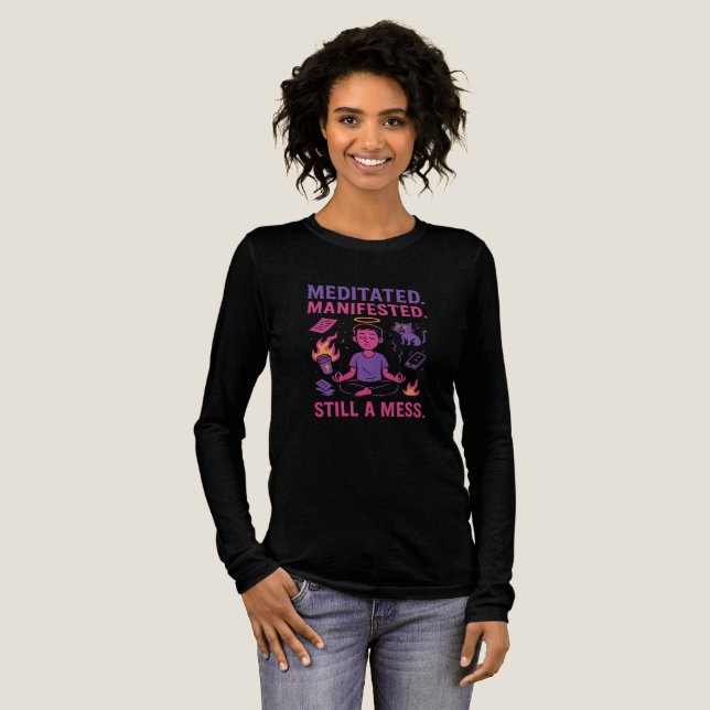 Still a Mess – Funny Meditation & Manifestation  T Shirt (Hel framsida)