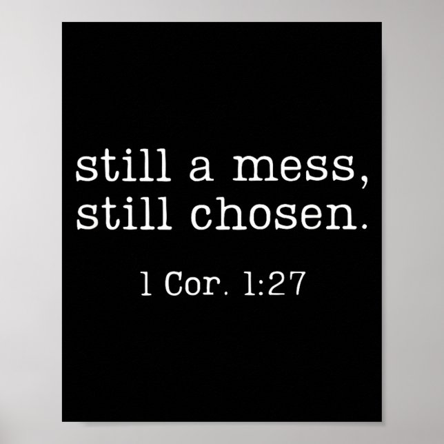 Still A Mess Still Chosen Shirt Funny Christian Sa Poster (Framsidan)