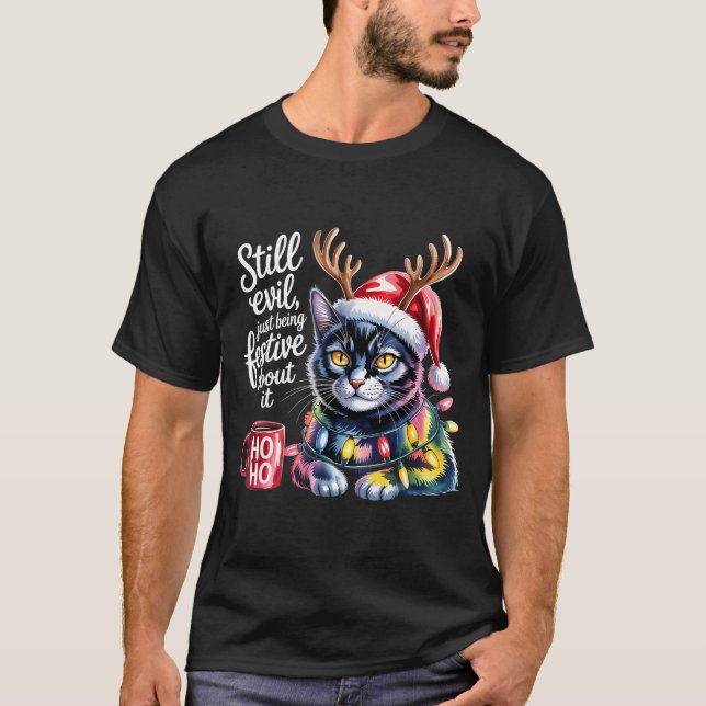 Still Evil Just Being Festive About It Cat  T Shirt (Framsida)