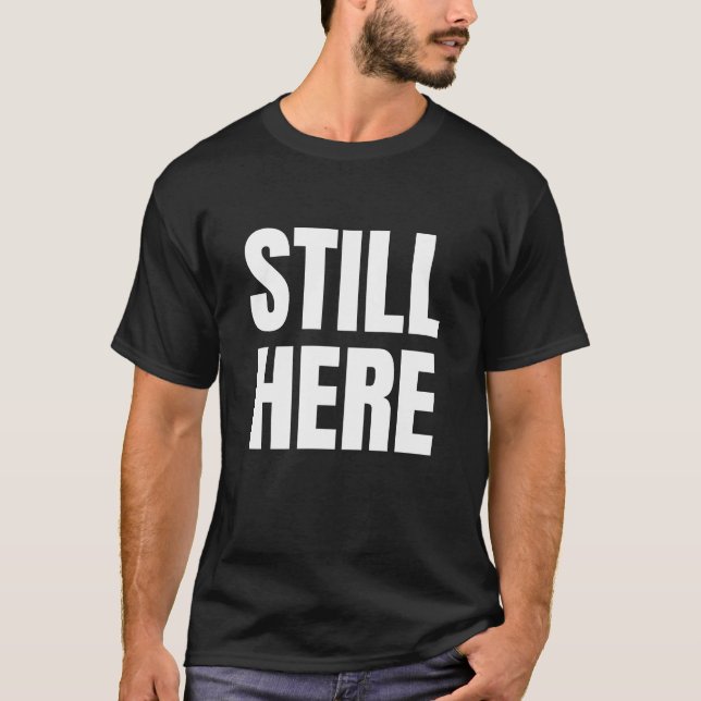 STILL HERE T SHIRT (Framsida)