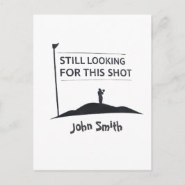 Still Looking For This Shot Custom Name Art Vykort